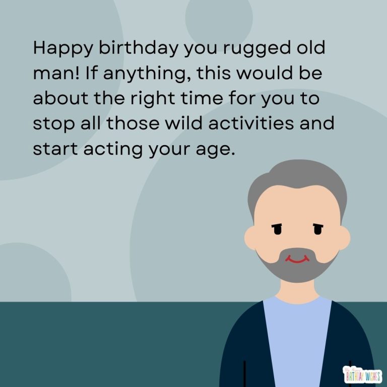 30 Best Happy Birthday Wishes for Old Man (with Images)